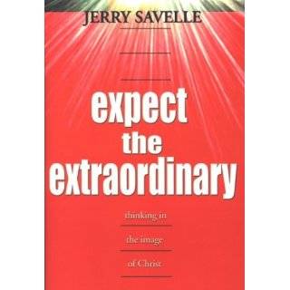 Expect the Extraordinary Seizing God Given Opportunities by Jerry 