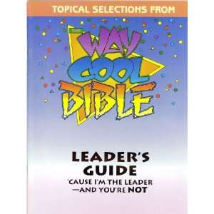  Leaders Guide (Way Cool Bible, Topical Selections) Dan Wright Books