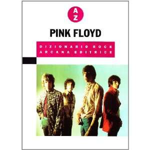 Pink Floyd. Dizionario rock