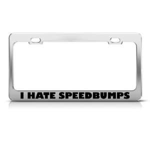  I Hate Speed Bumps Metal license plate frame Tag Holder 
