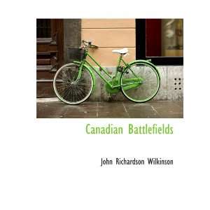  Canadian Battlefields (9781140142409) John Richardson 