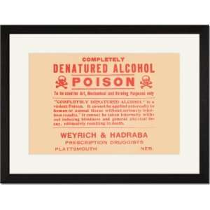   Print 17x23, Completely Denatured Alcohol Poison