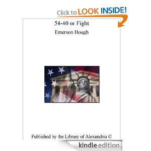 54 40 or Fight Emerson Hough  Kindle Store