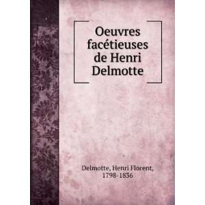  Oeuvres facÃ©tieuses de Henri Delmotte Henri Florent 