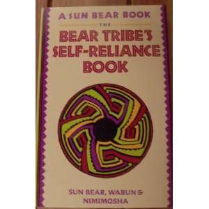   Self Reliance Book (9780671761769) Sun Bear, Wabun, Nimimosha Books