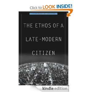 The Ethos of a Late Modern Citizen Stephen K. White  