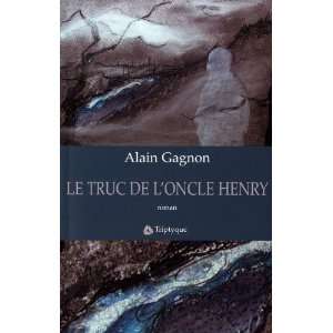  Truc de loncle Henry (Le) (9782890315730) Books