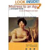 Mistress to an Age A Life of Madame de Stael (Grove Great Lives) by J 