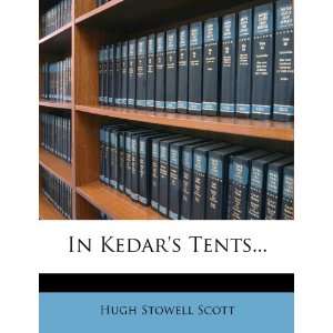  In Kedars Tents (9781272606633) Hugh Stowell Scott 