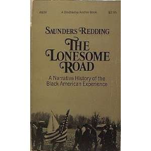  The Lonesome Road A Narrative History of the Black 