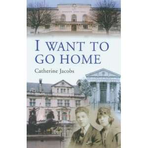  I Want to Go Home (9781857769258) Catherine Jacobs 