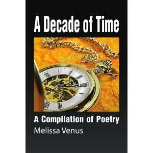  A Decade of Time A Compilation of Poetry (9781441574602 
