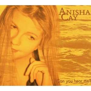 Can you hear me? [Single CD] Anisha Cay Music