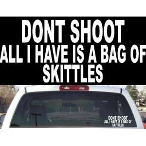  Dont Shoot All I Have Is Skittles Window Decal 12x 5 