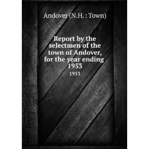   town of Andover, for the year ending . 1953 Andover (N.H.  Town