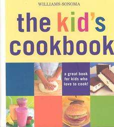 William Sonoma The Kid`s Cookbook (Spiral)  