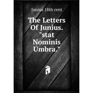    The letters of Junius stat nominis umbra 18th cent Junius Books