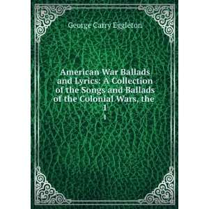 American War Ballads and Lyrics A Collection of the Songs and Ballads 