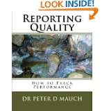 Reporting Quality How to Track Performance by Peter D. Mauch (Apr 18 