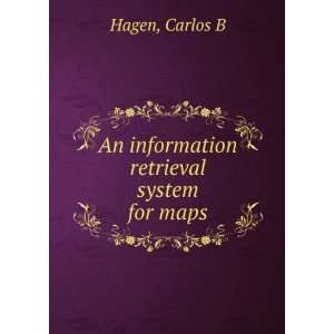  An information retrieval system for maps Carlos B Hagen 