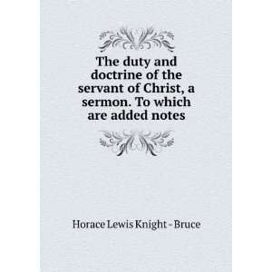 The duty and doctrine of the servant of Christ, a sermon. To which are 