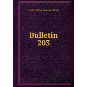  Bulletin. 203 United States. Bureau of Mines Books