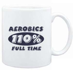  Mug White  Aerobics 110 % FULL TIME  Sports Sports 