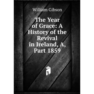 The Year of Grace A History of the Revival in Ireland, A, Part 1859 