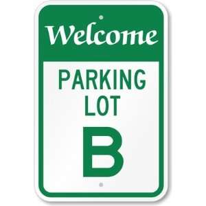  Welcome   Parking Lot B Aluminum Sign, 18 x 12