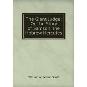   Story of Samson, the Hebrew Hercules William Anderson Scott Books