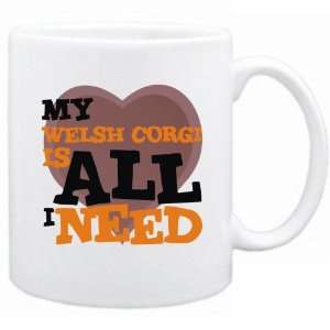  New  My Welsh Corgi Is All I Need  Mug Dog