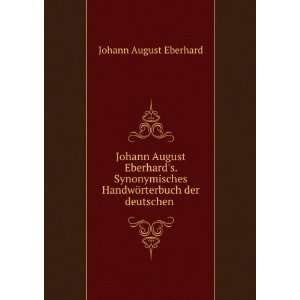  Johann August Eberhards. Synonymisches HandwÃ¶rterbuch 