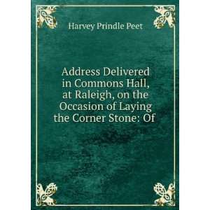   Occasion of Laying the Corner Stone Of . Harvey Prindle Peet Books