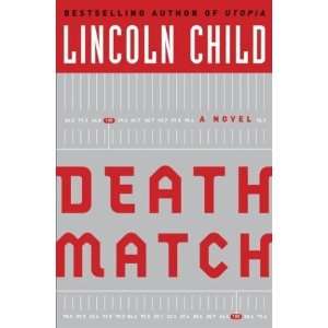  Death Match A Novel (Child, Lincoln) [Hardcover] Lincoln 