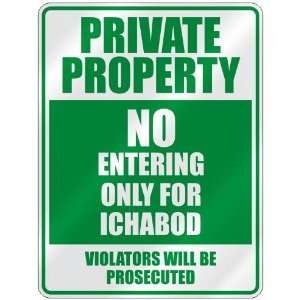  PROPERTY NO ENTERING ONLY FOR ICHABOD  PARKING SIGN
