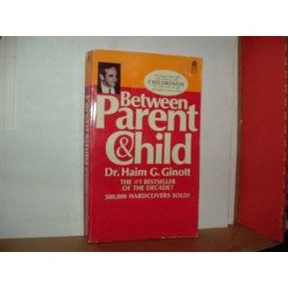   PARENT & CHILD New Solutions to Old Problems by Haim G. Ginott (1969