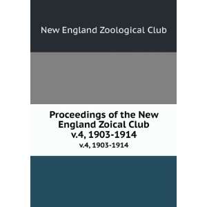   Zoical Club. v.4, 1903 1914 New England Zoological Club Books