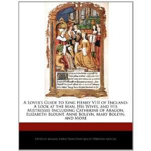   Elizabeth Blount, Anne Boleyn, Mary Boleyn, and More (9781241147594