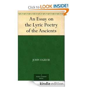 An Essay on the Lyric Poetry of the Ancients John Ogilvie  