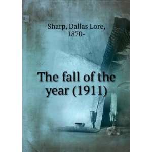   of the year (1911) (9781275019010) Dallas Lore, 1870  Sharp Books