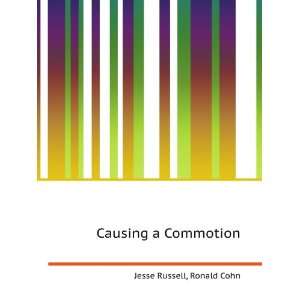  Causing a Commotion Ronald Cohn Jesse Russell Books