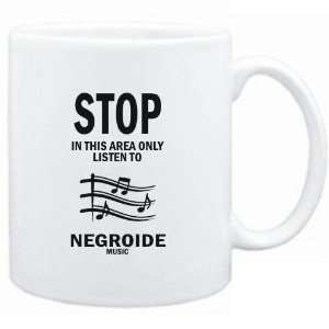  Mug White  STOP   In this area only listen to Negroide 