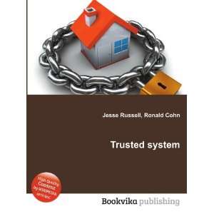 Trusted system Ronald Cohn Jesse Russell  Books