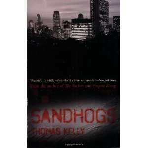 Sandhogs A Novel [Paperback] Thomas Kelly Books