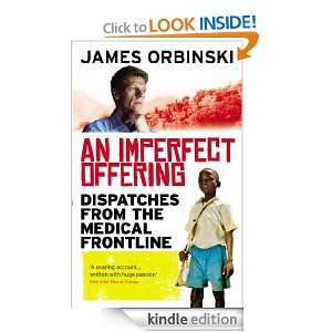 An Imperfect Offering James Orbinski  Kindle Store
