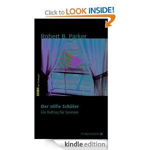 Der stille Schüler Ein Auftrag für Spenser (German Edition) Robert 