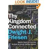 Thy Kingdom Connected What the Church Can Learn from Facebook, the 