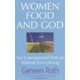 Women Food and God An Unexpected Path to Almost Everythingvon Geneen 