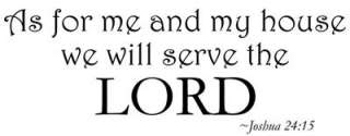 As For Me And My House We Will Serve The Lord. . .Vinyl Wall Decal 