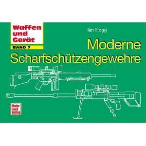 Moderne Scharfschützengewehre  Ian V. Hogg Bücher